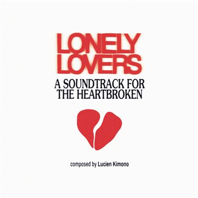 Lonely Lovers : A Soundtrack For The Heartbroken