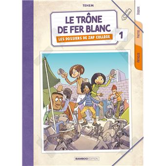 Zap collègeLes dossiers de Zap Collège : Le trône de fer blanc