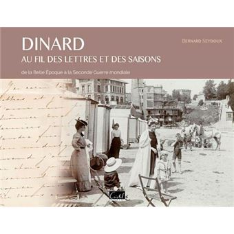 Dinard Au Fil Des Lettres Et Des Saisons. De La Be