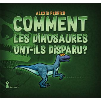 Comment les dinosaures ont-ils disparu ?