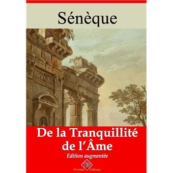 De la tranquillité de l'âme – suivi d'annexes