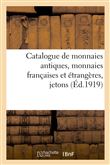 Catalogue de monnaies antiques, monnaies françaises et étrangères, jetons