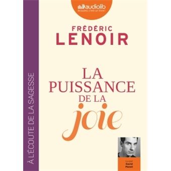 LA PUISSANCE DE LA JOIE  de Frédéric Lenoir
