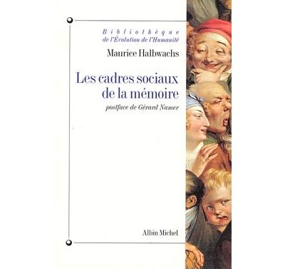 Les Cadres sociaux de la mémoire - Maurice Halbwachs - broché