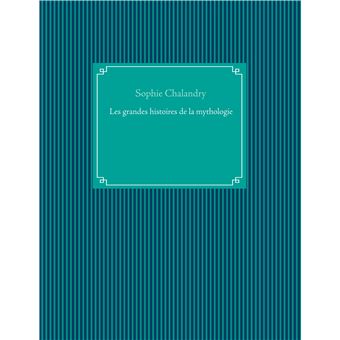 Les grandes histoires de la mythologie
