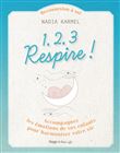 1,2,3 Respire ! - Accompagnez les émotions de vosenfants pour harmoniser votre vie