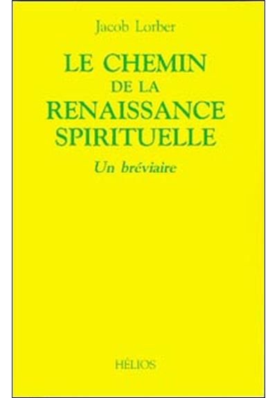 Le Chemin de la renaissance spirituelle - Un bréviaire - Jacob Lorber - broché