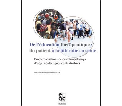 De L’éducation Thérapeutique Du Patient à La Littératie En Santé ...