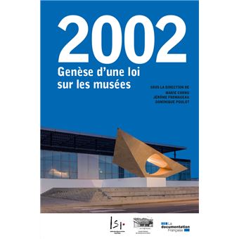 2002. Genèse d'une loi sur les musées