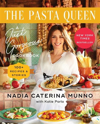 The Pasta Queen A Just Gorgeous Cookbook: 100+ Recipes and Stories - ebook ( ePub) - Nadia Caterina Munno - Achat ebook