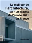 Le meilleur de l'architecture, les 100 projets de l'année 2021 en France