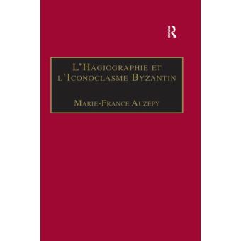 L’Hagiographie et l’Iconoclasme Byzantin - 1