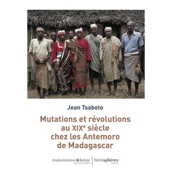Mutations et révolutions au XIXème siècle chez les Antemoro de Madagascar