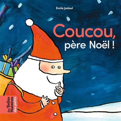 Coucou, père Noël ! - Emile Jadoul - cartonné