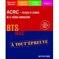 A toute épreuve BTS ACRC, analyse et conduite de la relation commerciale