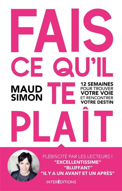Fais ce qu'il te plait 12 semaines pour trouver votre voie