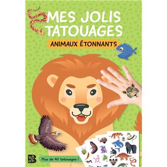 Mes jolis tatouages - Animaux étonnants