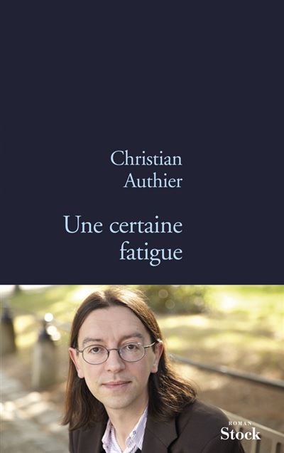 Une certaine fatigue - Christian Authier - broché