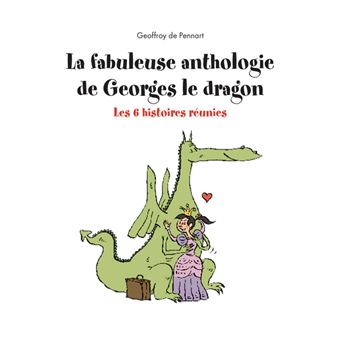 Georges Le Dragon - Georges Le Dragon, Les 6 histoires réunies - 1