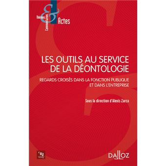 Les outils au service de la déontologie - Regard croisés dans fonction publique et l'entreprise