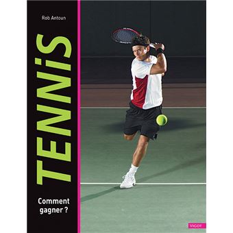 Tennis : comment gagner ? - Livre de Rob Antoun