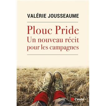 Plouc Pride - Un nouveau récit pour les campagnes