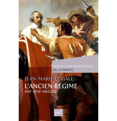 L'Ancien Régime (XVIe-XVIIe siècles)