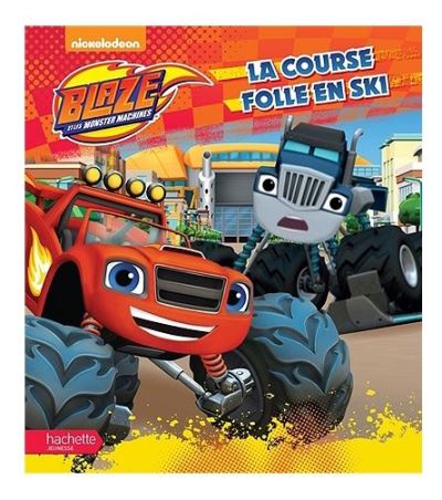 Blaze et les Monster Machines - Blaze - La course folle en ski - Collectif - cartonn?� - Achat 