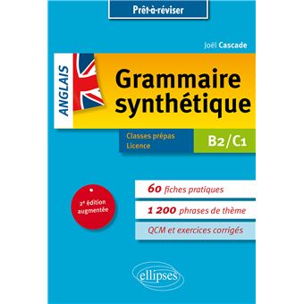 Prêt-à-réviser. Grammaire synthétique de l'anglais en 60 fiches pratiques et exercices corrigés • [B2-C1] • 2e édition augmentée