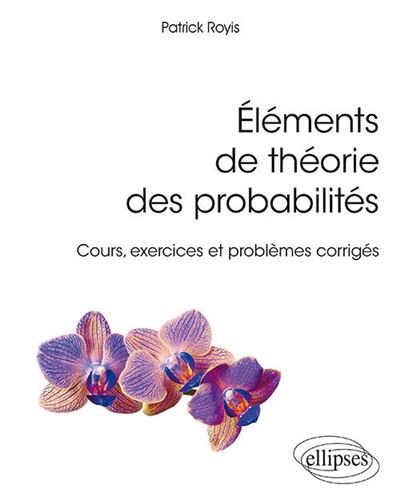 Elements de theorie des probabilites cours exercices et prob