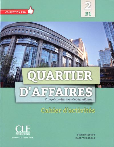 Quartier d'affairesb1 cahier d'activites - Delphine Jégou - relié