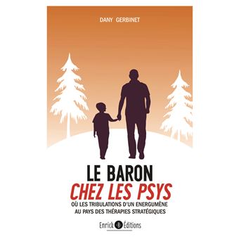 Le Baron Chez Les Psys Ou Les Tribulations D Un Energumene Broche Dany Gerbinet Achat Livre Fnac