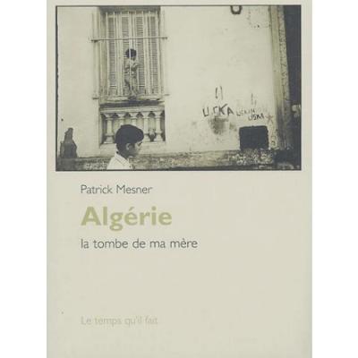 Algérie la tombe de ma mère