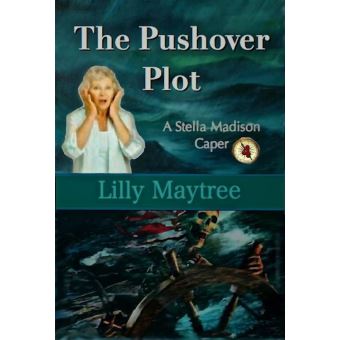 The Pushover Plot: A Stella Madison Caper - 1