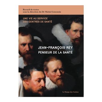 Jean-François Rey : Penseur de la santé
