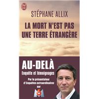 Le Test Une Experience Inouie La Preuve De L Apres Vie Broche Stephane Allix Achat Livre Ou Ebook Fnac