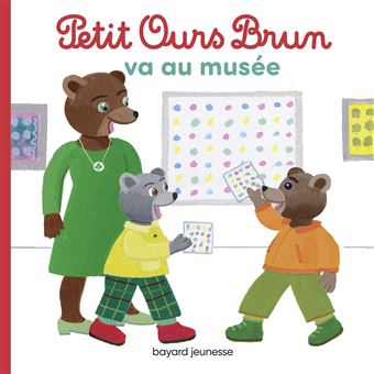 Petit Ours BrunPetit Ours Brun va au musée