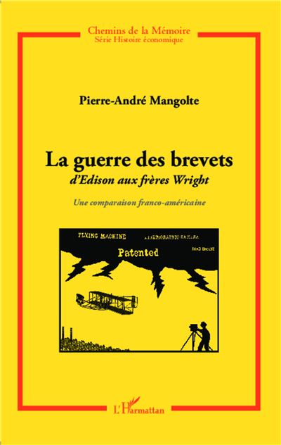 La guerre des brevets d'Edison aux frères Wright
