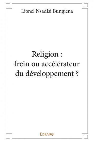 Religion : frein ou accélérateur du développement ?