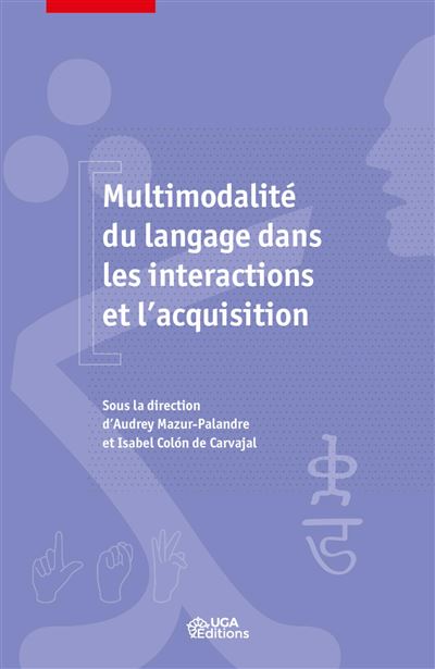 Multimodalite du langage dans les interactions et l'acquisition