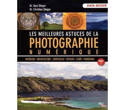 Les meilleures astuces de la photo numérique