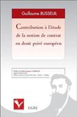Contribution à l'étude de la notion de contrat en droit privé européen