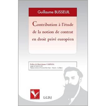 Contribution à l'étude de la notion de contrat en droit privé européen