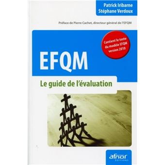Efqm Le guide de l'évaluation. Contient le texte du modèle EFQM version ...