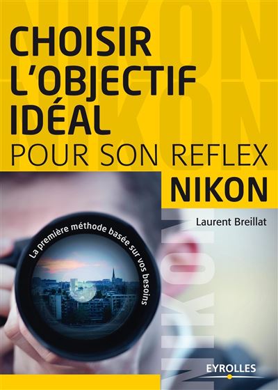 Choisir l'objectif idéal pour son Reflex Nikon