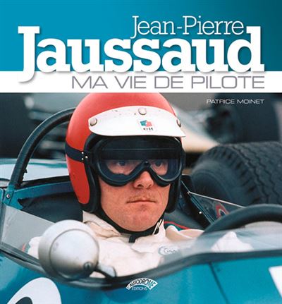 Jean-Pierre Jaussaud ma vie de pilote