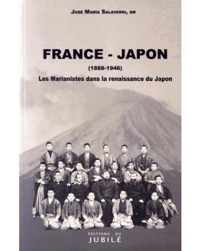 France - Japon (Les marianistes dans la renaissance du Japon 1888-1946)