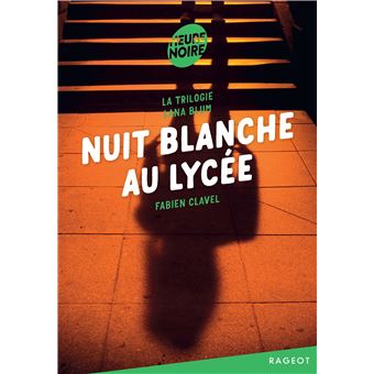 La trilogie Lana Blum -Nuit blanche au lycée