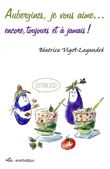 Aubergines, je vous aime...encore, toujours et à jamais !