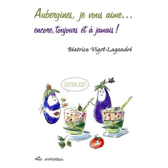 Aubergines, je vous aime...encore, toujours et à jamais !